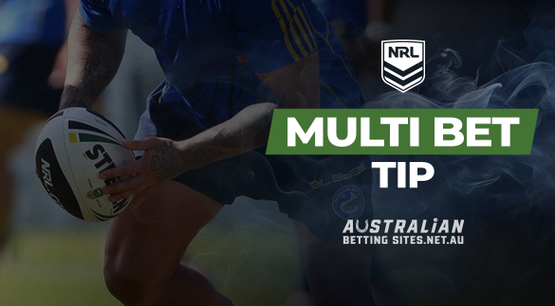 NRL Multi Bet Tip NRL Multi Bet Tip